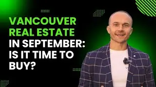 September 2024 Vancouver Real Estate Market Update: What You Need to Know