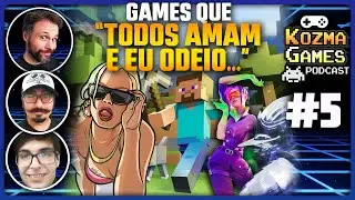 Games que todos AMAM e n&oacute;s ODIAMOS - Kozma Games Podcast #5