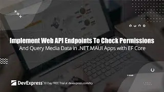 Add Custom Web API Endpoints To Check Permissions & Query Media Data in .NET MAUI Apps with EF Core