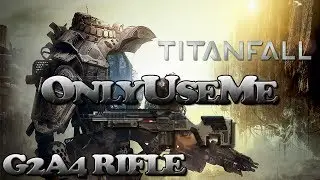 Titanfall: OnlyUseMe G2A4 Rifle