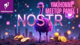 Bitcoin Asia Yakihonne Side Event | ​Panel 1 Nostr in Asia: Builders & Backers Shaping the Next Era