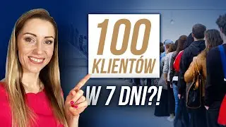 Jak pozyskałam ponad 100 dużych klient&oacute;w w 7 dni? Skuteczne pozyskiwanie klient&oacute;w | Basia Piasek