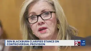 Sen. Marsha Blackburn clarifies stance on controversial provision
