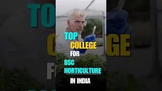 Top Colleges For BSc Horticulture #horticulture #bschorticulture