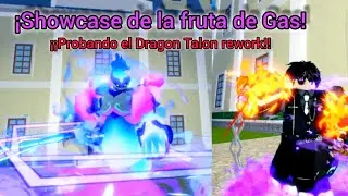 &iexcl;&iexcl;Showcase de la fruta de Gas y el Dragon Talon rework!!