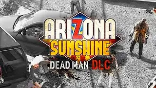 Arizona Sunshine Dead Man DLC - Official Trailer