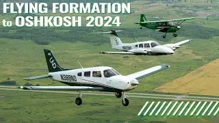 Flying Formation to Oshkosh AirVenture 2024!