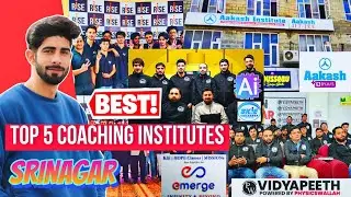 Best Coaching institutes in Srinagar / Top 5 For Neet , IIT JEE and Boards