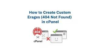 How to Create Custom Error Pages (404 Not Found) in cPanel