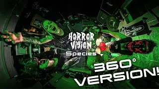 Horror Vision - Species (OFFICIAL 360 VIDEO)