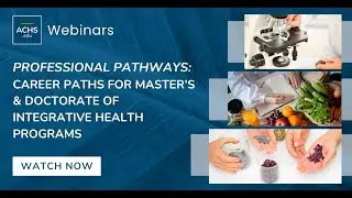 Professional Pathways: Career Paths for Master&rsquo;s and Doctorate of Integrative Health Programs