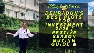 🌟 Dehradun&rsquo;s Best Plots for Investment 2025 | Festive Season Buying Guide 🏠