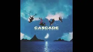 Paradise Circus - Cascade (Extended) (Official Audio)
