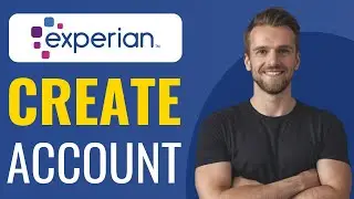 How To Create Experian Account Online - Full Guide (2025)