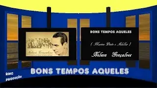 BONS TEMPOS AQUELES          1950     NELSON GON&Ccedil;ALVES    HD  720p