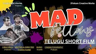 MAD FELLOWS Telugu Comedy Short film I Deepinsight Movies I Pradeep Kumar M I 3yekam films I