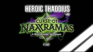 HEROIC Thaddius, Hearthstone Curse of Naxxramas guide as Hunter + decklist [HD]