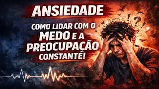 Ansiedade, Medo e Cansaço: Uma Palavra Para Quem Precisa Confiar em Deus