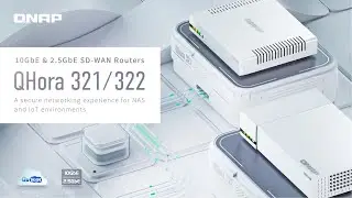 QHora-321/322: 10GbE & 2.5GbE SD-WAN Routers. A secure networking for NAS and IoT environments