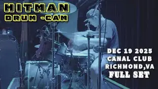 HITMAN (DRUM CAM) | DEC19 2025 | CANAL CLUB | RICHMOND VA