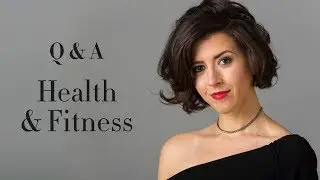 Q&A Part 2 - Health / Fitness