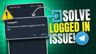 How to Fix 'This Account is Already Logged In' Error in Telegram on Android