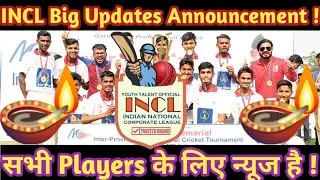 🪔Camp Latest News By INCL Big Updates Annouced || @INCL @Khelgyan @SushantUpadhyay ||