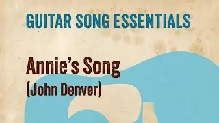 Annie's Song (John Denver)&mdash;Complete Guitar Lesson
