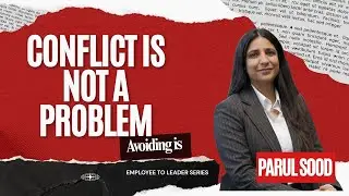 Why leaders don't avoid conflict | leadership Test | Parul Sood