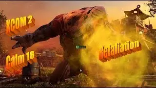 Checkers' XCOM2 Calm Let's Play 18 - Retaliation
