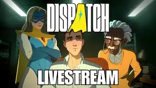 🔴LIVE - Dispatch - Superheroes, Red Tape, and Me