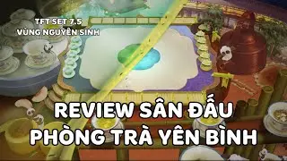 Đấu Trường Chân Lý TFT - SÂN ĐẤU PHÒNG TRÀ YÊN BÌNH