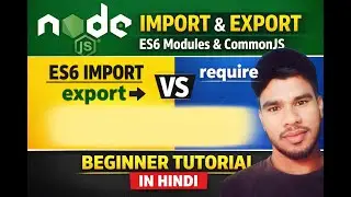 Node.js Import Export Explained | ES6 Modules & CommonJS | Beginner Tutorial in Hindi