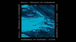 ROLLA - Thinking of Tomorrow (Official Lyric Video)