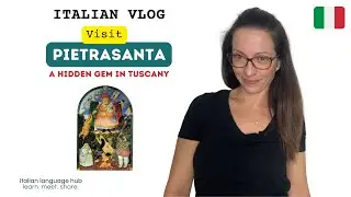 Italian Vlog - Vieni con me a Pietrasanta - Visit Pietrasanta a hidden gem in Tuscany - with SUBS