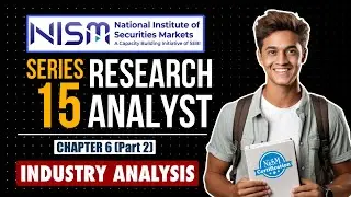 NISM Research Analyst Exam | Full Course | Chp 6 (Part2) : Industry Analysis
