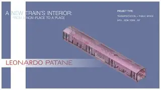 A New Train&rsquo;s Interior: From a Non-Place to a Place, Parsons School of Design , MFA Interior Design