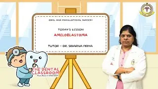 OMFS | Ameloblastoma | Dr. Swarnapriya Ft.