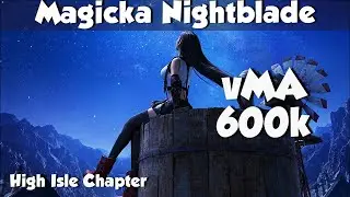 vMA Magicka Nightblade - 29:43 time | 600504 score (High Isle)