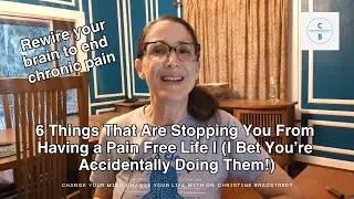 6 Things That Are Stopping You From Having a Pain Free Life