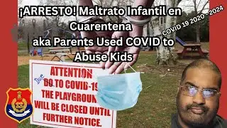 Spanish Couple Arrested for Using Outdated COVID 19 Lockdown Measures on Children.