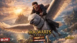 🔴 LIVE | Hogwarts Legacy Tamil Gameplay | Part 15 | Open World RPG