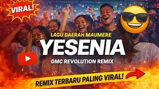 YESENIA ~ LAGU DAERAH MAUMERE [ GMC REVOLUTION REMIX ] JOGET PESTA TERBARU 2026