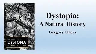 Грегори Клэйс, &laquo;Антиутопия: Естественная история&raquo; || Примечание к книге ||