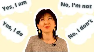Yes I do и Yes I am. No I'm not и  No I don't. Как не перепутать ответы на вопросы.