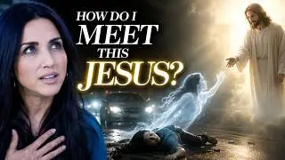 How Do I Meet this Jesus?