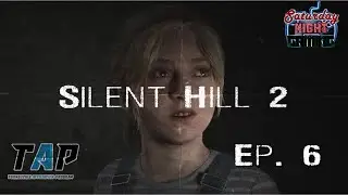 Saturday Night Gaming | Silent Hill 2 Remake &ndash; Ep. 6: Pursuing Laura After Brookhaven