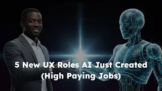 5 New UX Roles AI Just Created (High Paying Jobs)