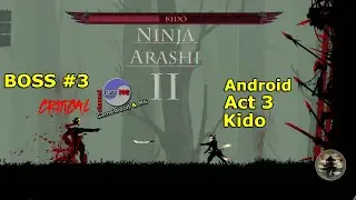 Kido. Act 3. Босс № 3. Прохождение игры Ninja Arashi 2 на Android