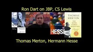 Ron Dart on Jordan Peterson, CS Lewis, Thomas Merton, Hermann Hesse